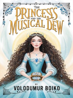 cover image of The Princess and the Musical Dew